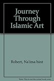 Udhëtim nëpër Artin Islamik = journey through Islamic art