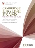 Cambridge English exams, the first hundred years : a history of English language assessment from the University of Cambridge, 1913-2013