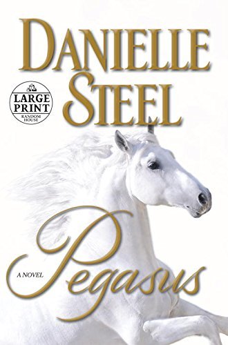 Pegasus (Random House Large Print) by Danielle Steel (Large Print, 15 Dec 2014) Paperback