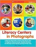 Literacy Centers in Photographs Publisher: Scholastic Teaching Resources