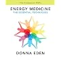 Energy Medicine, The Esential Techniques