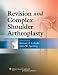 Revision and Complex Shoulder Arthroplasty