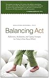 Balancing Act: Reflections, Meditations and Coping Strategies for Today’s Fast-Paced Whirl
