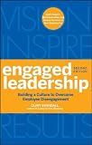 Engaged Leadership: Building a Culture to Overcome Employee Disengagement