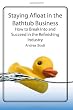 Staying Afloat in the Bathtub Business: How to Break Into and Succeed in the Refinishing Industry