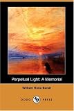 Perpetual Light: A Memorial (Dodo Press)
