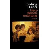 Herzfleischentartungvon "Ludwig Laher"