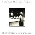 None But The Lonely Heart by Charlie Haden