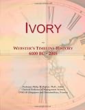 Ivory: Webster's Timeline History - 6000 BC - 2005