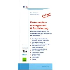 Dokumentenmanagement & Archivierung. Prozessunterst�tzung f�r Unternehmen und �ffentliche Verwaltungen (DMS)