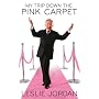 My Trip Down the Pink Carpet by Leslie Jordan