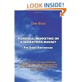 Powerful Marketing On A Shoestring Budget: For Small Businesses