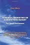 Powerful Marketing On A Shoestring Budget: For Small Businesses