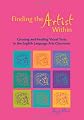 Finding the Artist Within: Creating and Reading Visual Texts in the English Language Arts Classroom