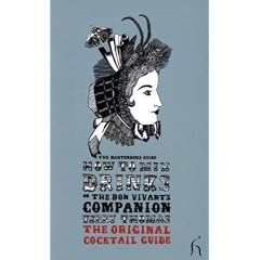 How to Mix Drinks or the Bon Vivant's Companion: The Bartender's Guide (Hesperus Classics)