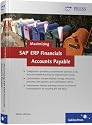 Maximizing SAP ERP Financials Accounts Payable: SAP ERP Financials Accounts Payable Configuration