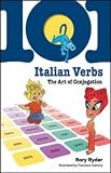 101 Italian Verbs: The Art of Conjugation (101... Language Series)