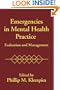 Emergencies in Mental Health Practice: Evaluation and Management