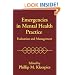 Emergencies in Mental Health Practice: Evaluation and Management
