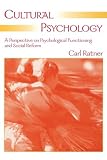 Cultural Psychology: A Perspective on Psychological Functioning And Social Reform