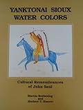 Yanktonai Sioux Water Colors: Cultural Remembrances of John Saul