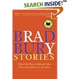 Bradbury Stories: 100 of His Most Celebrated Tales