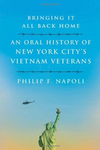 Bringing It All Back Home: An Oral History of New York City's Vietnam Veterans