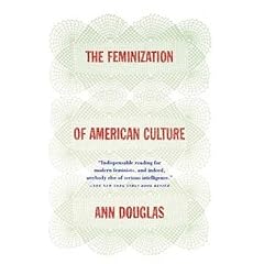 The Feminization of American Culture