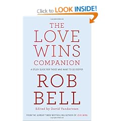 The Love Wins Companion: A Study Guide For Those Who Want to Go Deeper