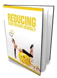 Reducing Blood Pressure Naturally: Learn all about how to avoid drugs with nasty side effects and prevent or even reverse the physiological factors that ... sometimes fatal chronic condition! AAA+++