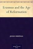 Erasmus and the Age of Reformation