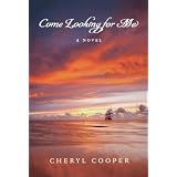 Come Looking for Me: A Novelby Cheryl Cooper