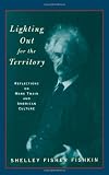 Lighting Out for the Territory: Reflections on Mark Twain and American Culture