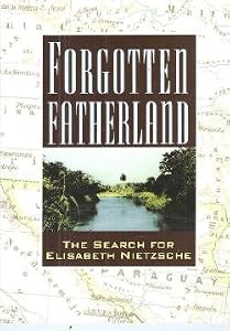 Image of Forgotten Fatherland. The search for Elisabeth Nietzsche