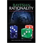 Bayesian Rationality: The Probabilistic Approach to Human Reasoning (Oxford Cognitive... by Mike Oaksford and Nick Chater