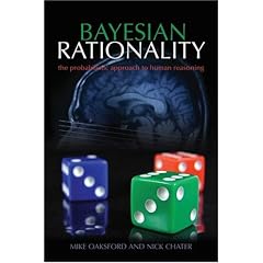 Bayesian Rationality: The Probabilistic Approach to Human Reasoning (Oxford Cognitive Science Series)