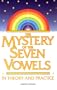 The Mystery of the Seven Vowels in Theory and Practice