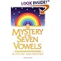 The Mystery of the Seven Vowels: In Theory and Practice