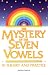 The Mystery of the Seven Vowels: In Theory and Practice