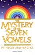 The Mystery of the Seven Vowels: In Theory and Practice