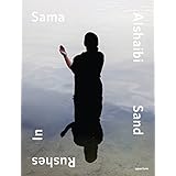 sama alshaibi sand rushes in first book