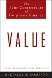 Value: The Four Cornerstones of Corporate Finance By McKinsey & Company Inc., Tim Koller, Richard Dobbs, Bill Huyett