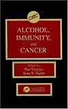 Alcohol, Immunity, and Cancer