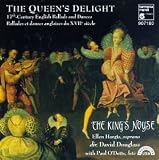 The Queens Delight: 17th Century English Ballads & Dances - Ellen Hargis / Paul ODette / The Kings Noyse / David Douglass