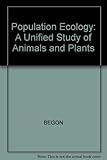 Population ecology : a unified study of animals and plants
