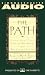 The PATH   CREATING YOUR MISSION STATEMENT FOR WORK AND FOR LIFE: Creating Your Mission Statement for Work and for Life