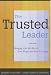 The Trusted Leader...