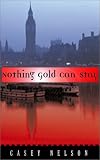 Nothing Gold Can Stay: A Novel