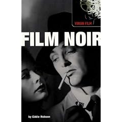 Virgin Film: Film Noir (Virgin Film Guides)