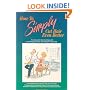 How to Simply Cut Hair Even Better: An Advanced Step by Step Guide to the Six Basic Haircuts That Can Be Combined or Altered to Create Just About an